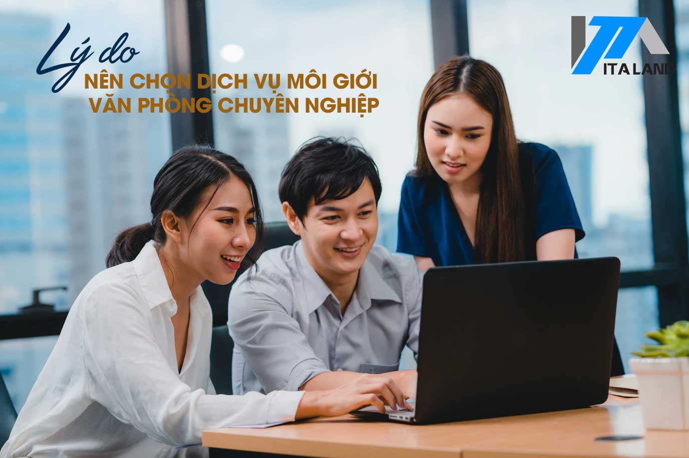 5 Lý do nên chọn dịch vụ môi giới văn phòng chuyên nghiệp
