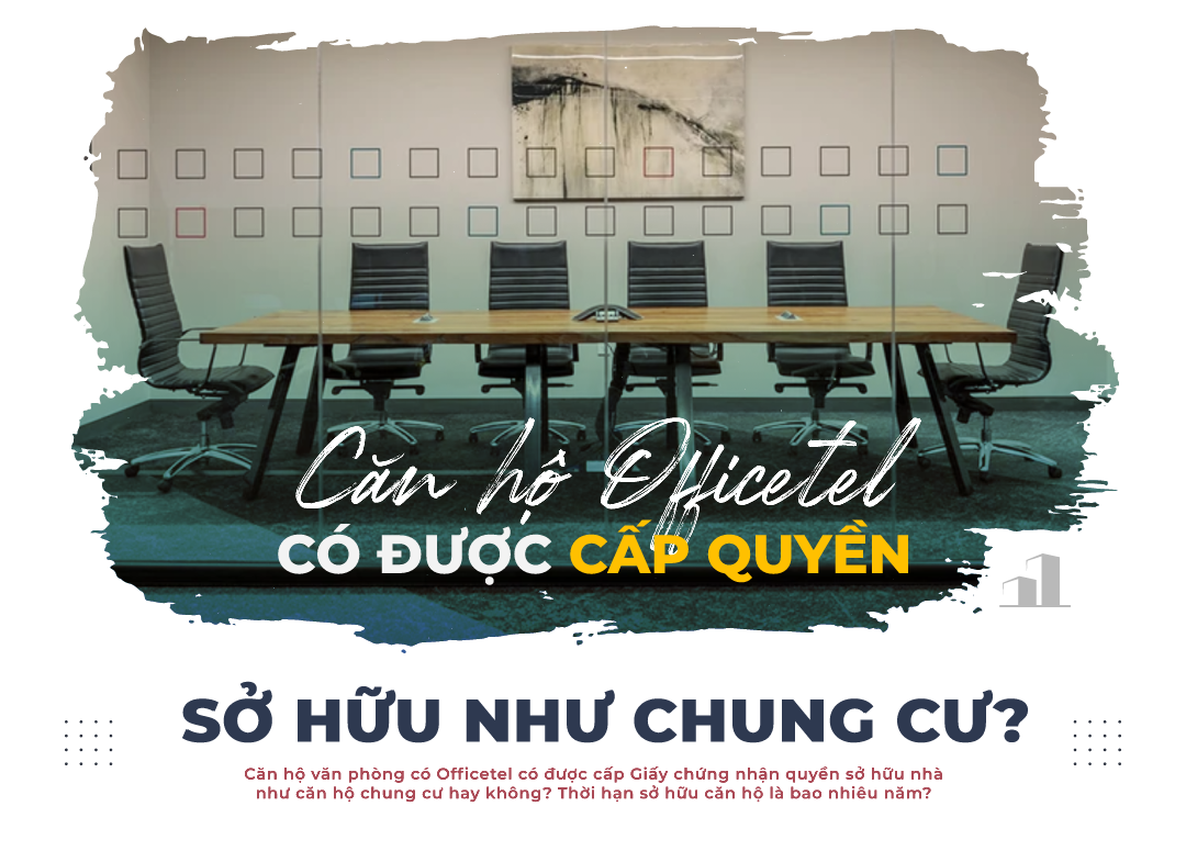 Căn hộ Officetel có được cấp quyền sở hữu như chung cư?