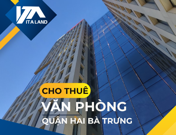 Tổng hợp các tòa nhà cho thuê văn phòng tại Quận Hai Bà Trưng