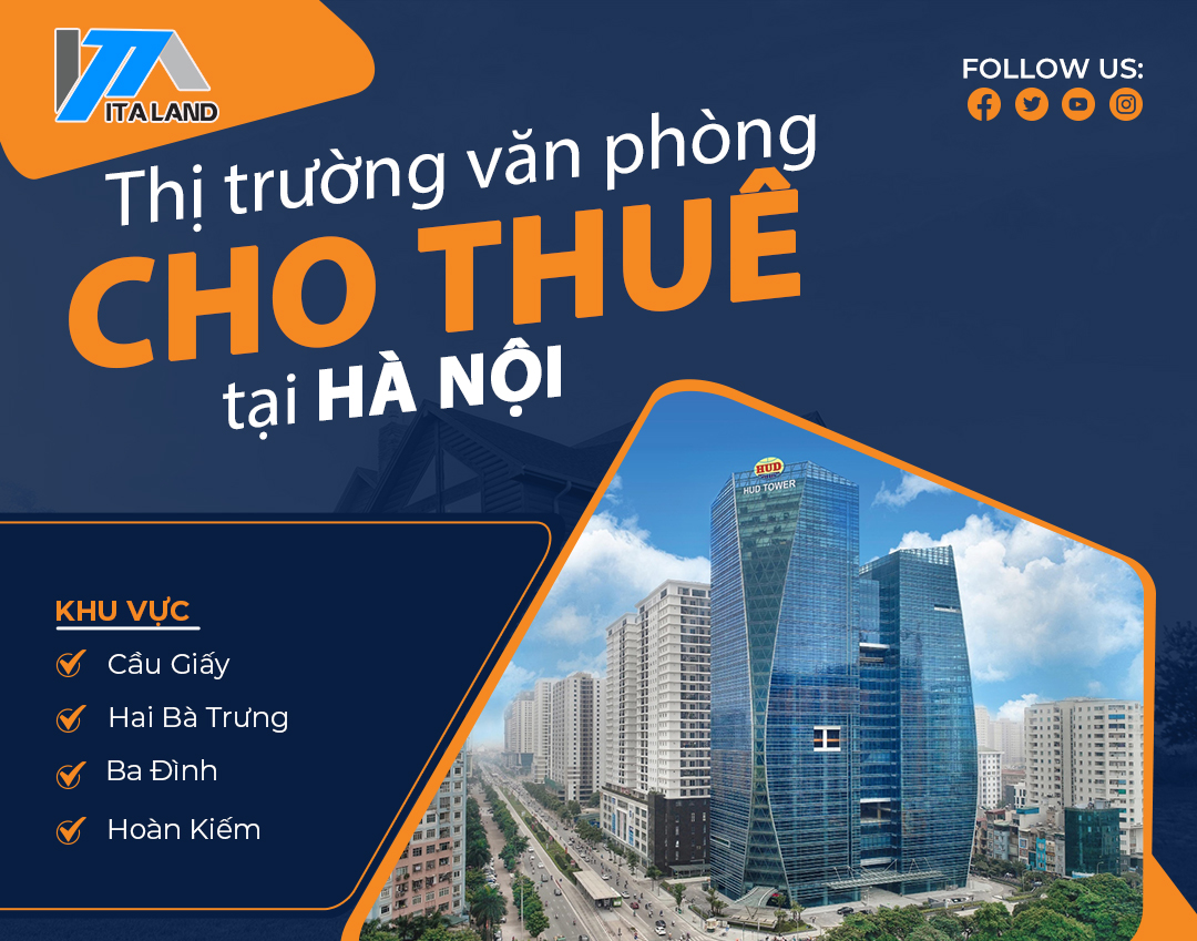 Thị trường văn phòng cho thuê: Nhu cầu và giá thuê tăng tại Hà Nội