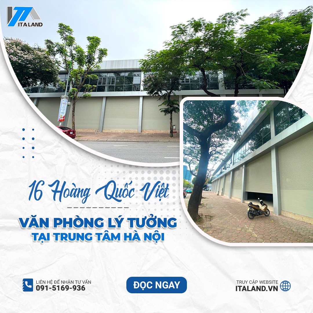 16 Hoàng Quốc Việt - Tòa nhà văn phòng lý tưởng tại trung tâm Hà Nội