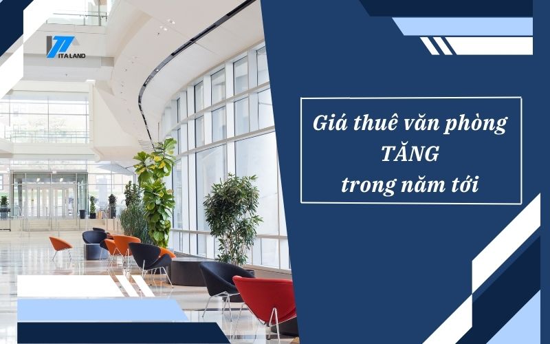 Giá thuê văn phòng tại Hà Nội và TP.HCM dự đoán sẽ tăng trong năm tới