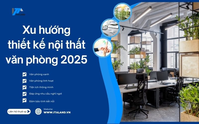Tổng hợp những xu hướng thiết kế nội thất văn phòng 2025 được ưa chuộng nhất