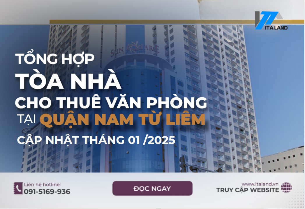 Tổng hợp các toà nhà văn phòng cho thuê quận Nam Từ Liêm - Cập nhật tháng 01/2025