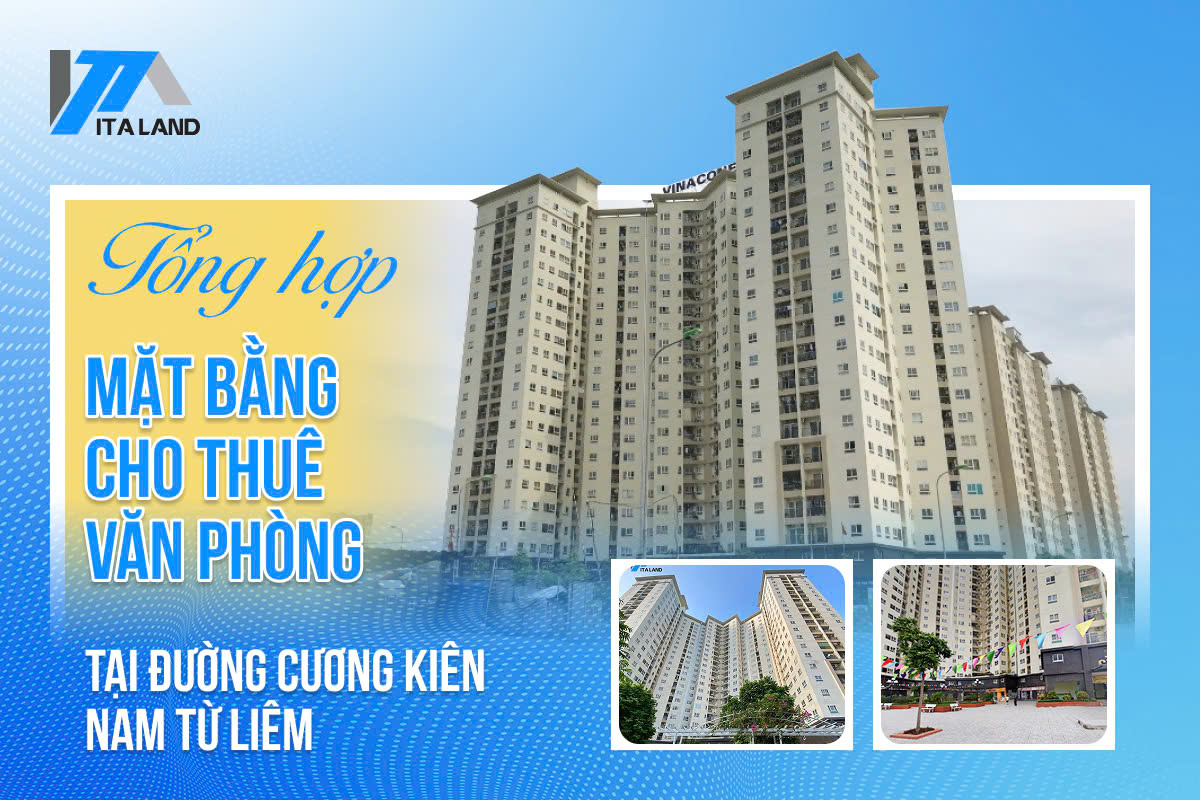 Tổng hợp mặt bằng cho thuê văn phòng tại đường Cương Kiên (Nam Từ Liêm)
