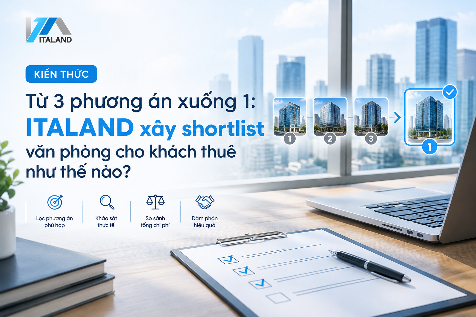 Từ 3 phương án xuống 1: ITALAND xây shortlist văn phòng cho khách thuê như thế nào?