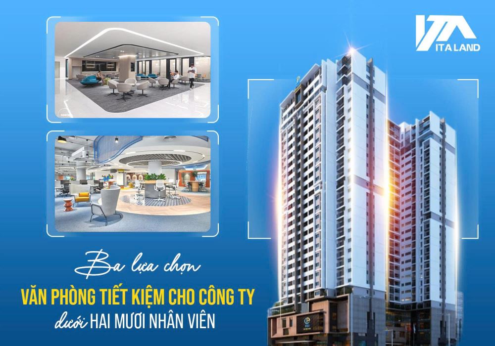 Ba lựa chọn văn phòng tiết kiệm cho công ty dưới hai mươi nhân viên